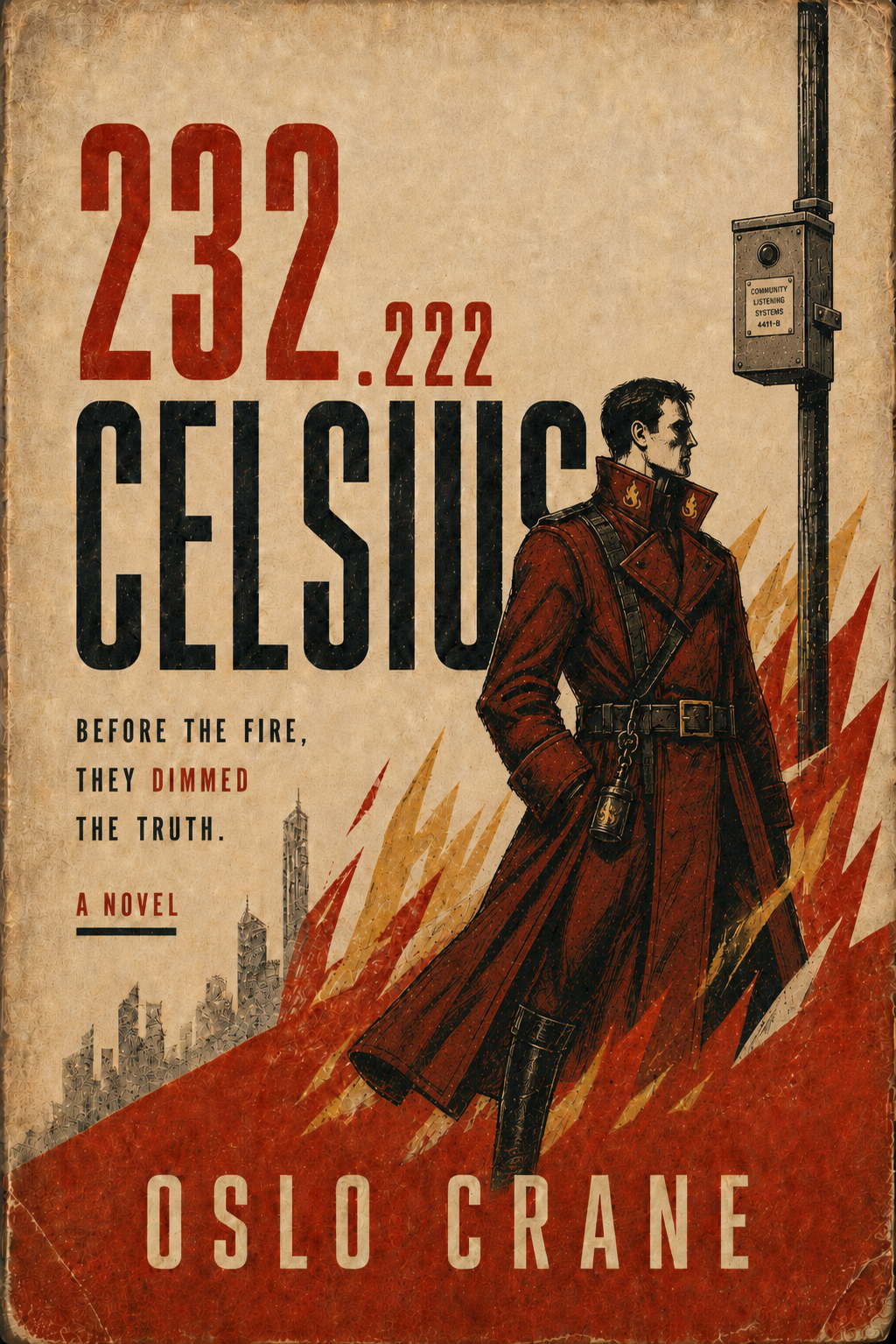 Cover of 232.222 Celsius by Oslo Crane: a fire captain in a long red, gold-collared coat stands beside a lamppost listening box as flames rise behind a distant city.